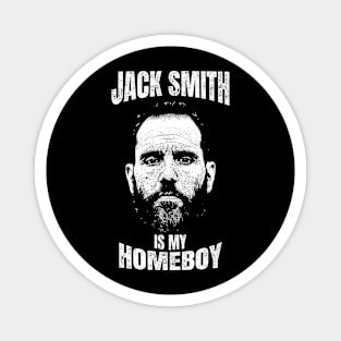 Jack Smith Is My Homeboy - Jack Smith Fan Club Magnet